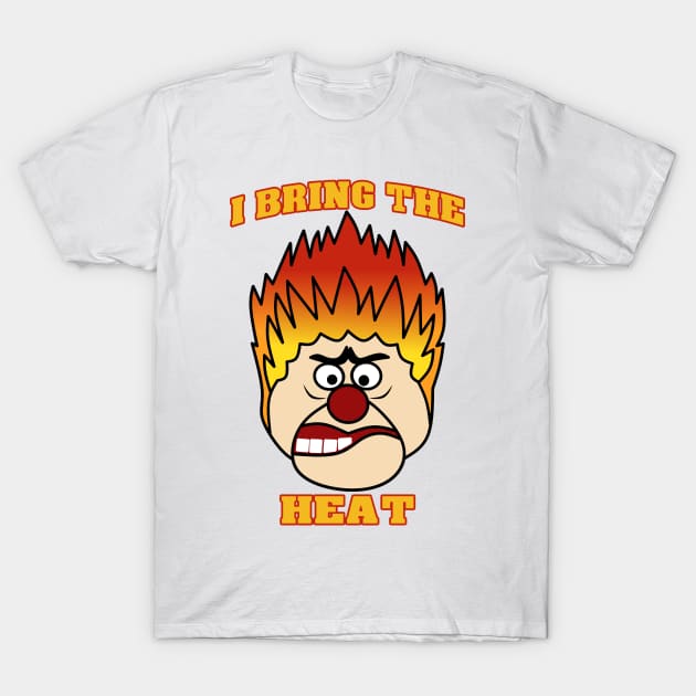 i bring the heat T-Shirt by screamousking